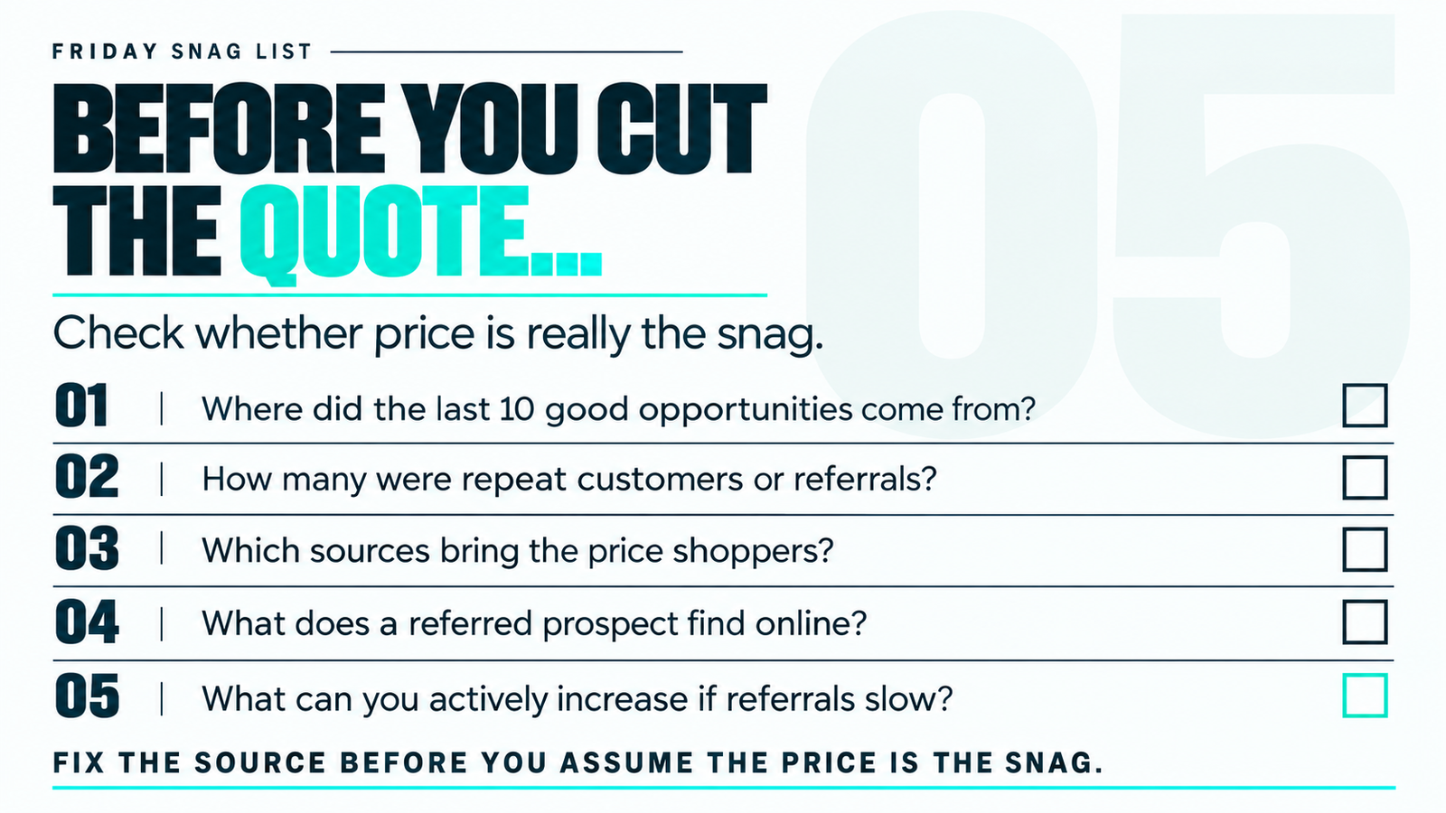Friday Snag Check for reviewing a construction business pipeline, referral sources, price shoppers and online trust.